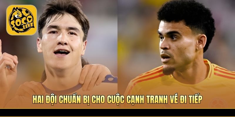 Hai đội chuẩn bị cho cuộc cạnh tranh vé đi tiếp